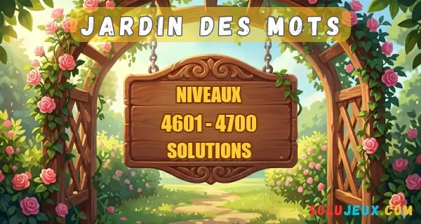 Jardin Des Mots Niveaux 4601 à 4700