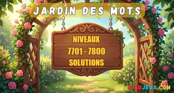 Jardin Des Mots Niveaux 7701 à 7800